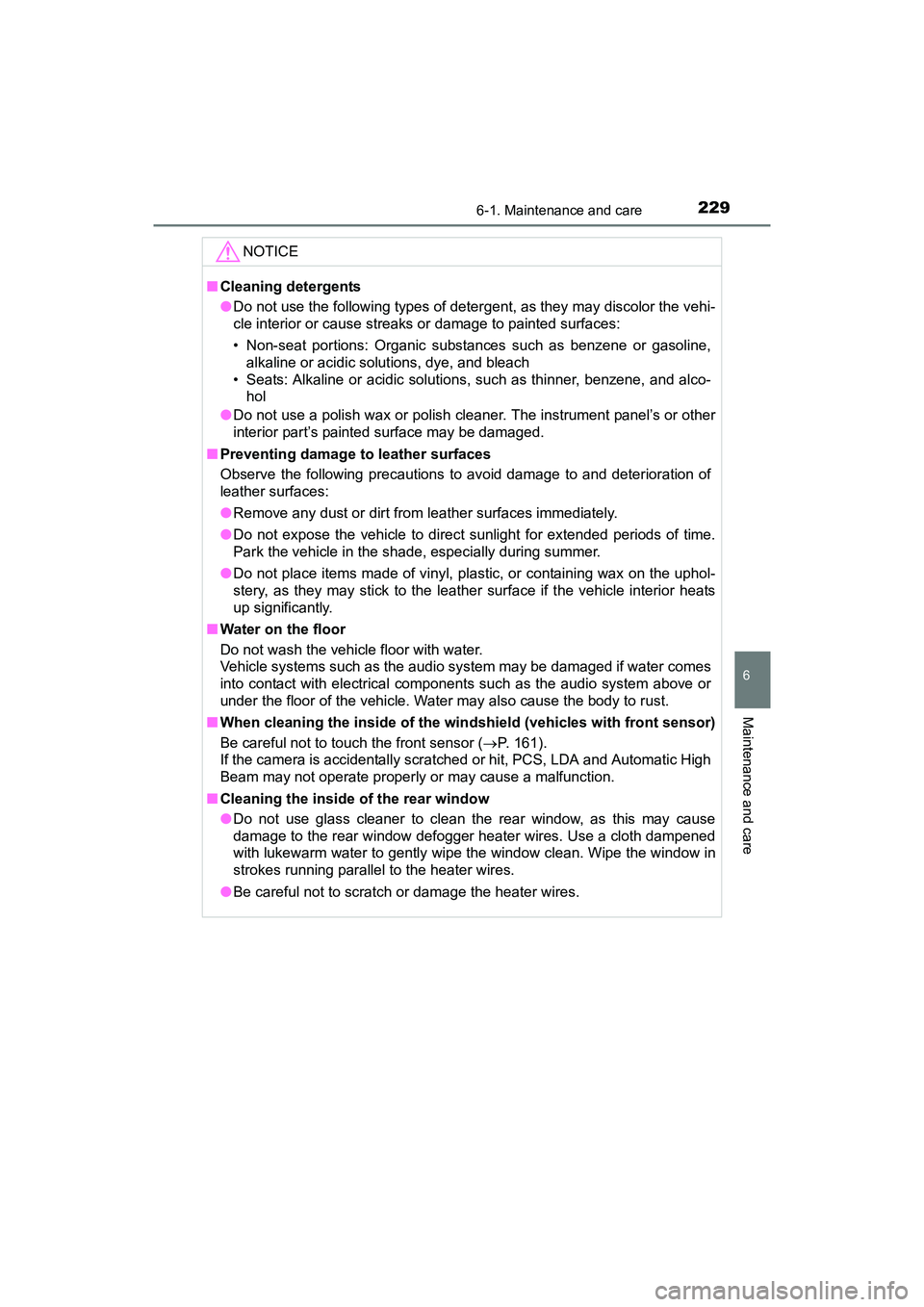 TOYOTA YARIS HATCHBACK 2017  Owners Manual 2296-1. Maintenance and care
6
Maintenance and care
YARIS_HB_OM_USA_OM52G64U
NOTICE
■Cleaning detergents
●Do not use the following types of detergent, as they may discolor the vehi-
cle interior o