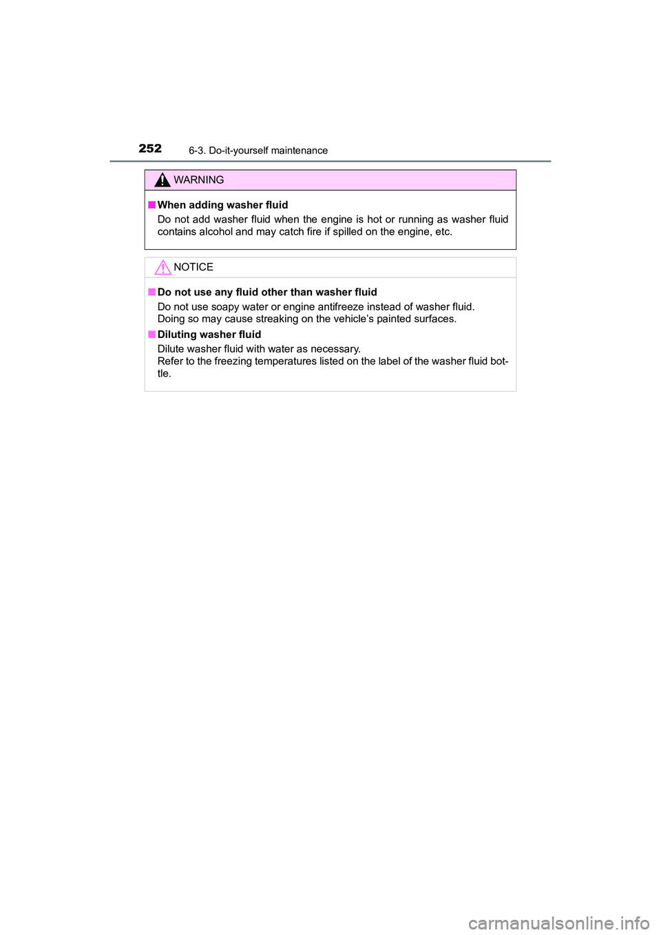 TOYOTA YARIS HATCHBACK 2017 Owners Manual 2526-3. Do-it-yourself maintenance
YARIS_HB_OM_USA_OM52G64U
WARNING
■When adding washer fluid
Do not add washer fluid when the engine is hot or running as washer fluid
contains alcohol and may catch TOYOTA YARIS HATCHBACK 2017 Owners Manual 2526-3. Do-it-yourself maintenance
YARIS_HB_OM_USA_OM52G64U
WARNING
■When adding washer fluid
Do not add washer fluid when the engine is hot or running as washer fluid
contains alcohol and may catch