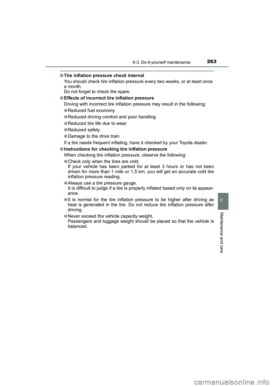 TOYOTA YARIS HATCHBACK 2017 Owners Manual 2636-3. Do-it-yourself maintenance
6
Maintenance and care
YARIS_HB_OM_USA_OM52G64U
■Tire inflation pressure check interval
You should check tire inflation pressure every two weeks, or at least once
TOYOTA YARIS HATCHBACK 2017 Owners Manual 2636-3. Do-it-yourself maintenance
6
Maintenance and care
YARIS_HB_OM_USA_OM52G64U
■Tire inflation pressure check interval
You should check tire inflation pressure every two weeks, or at least once