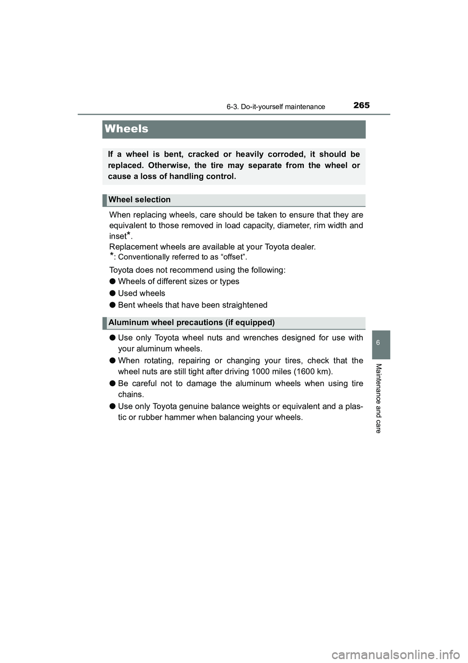 TOYOTA YARIS HATCHBACK 2017  Owners Manual 2656-3. Do-it-yourself maintenance
6
Maintenance and care
YARIS_HB_OM_USA_OM52G64U
Wheels
When replacing wheels, care should be taken to ensure that they are
equivalent to those removed in load capaci