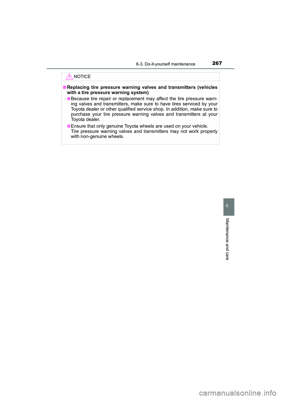 TOYOTA YARIS HATCHBACK 2017  Owners Manual 2676-3. Do-it-yourself maintenance
6
Maintenance and care
YARIS_HB_OM_USA_OM52G64U
NOTICE
■Replacing tire pressure warning valves and transmitters (vehicles
with a tire pressure warning system)
●B