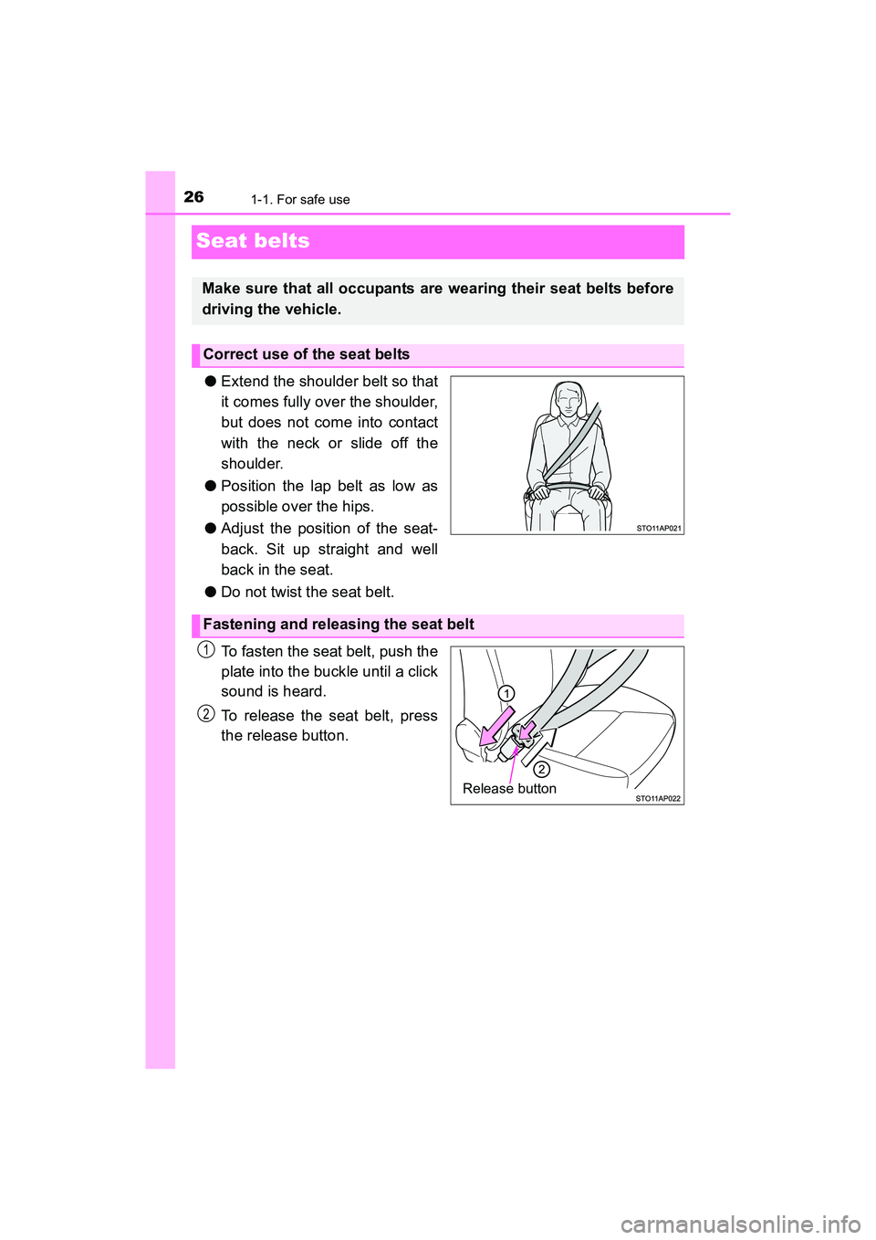 TOYOTA YARIS HATCHBACK 2017 Owners Manual 261-1. For safe use
YARIS_HB_OM_USA_OM52G64U
Seat belts
●Extend the shoulder belt so that
it comes fully over the shoulder,
but does not come into contact
with the neck or slide off the
shoulder.
TOYOTA YARIS HATCHBACK 2017 Owners Manual 261-1. For safe use
YARIS_HB_OM_USA_OM52G64U
Seat belts
●Extend the shoulder belt so that
it comes fully over the shoulder,
but does not come into contact
with the neck or slide off the
shoulder.