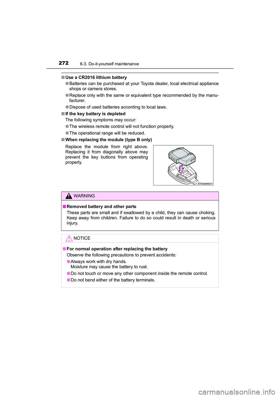 TOYOTA YARIS HATCHBACK 2017 Owners Manual 2726-3. Do-it-yourself maintenance
YARIS_HB_OM_USA_OM52G64U
■Use a CR2016 lithium battery
●Batteries can be purchased at your Toyota dealer, local electrical appliance
shops or camera stores.
● TOYOTA YARIS HATCHBACK 2017 Owners Manual 2726-3. Do-it-yourself maintenance
YARIS_HB_OM_USA_OM52G64U
■Use a CR2016 lithium battery
●Batteries can be purchased at your Toyota dealer, local electrical appliance
shops or camera stores.
●
