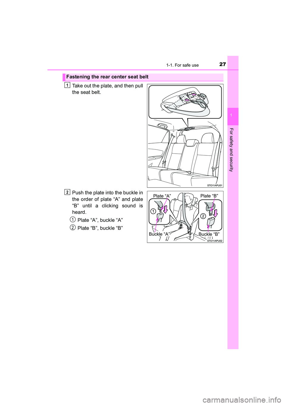 TOYOTA YARIS HATCHBACK 2017 Owners Manual 271-1. For safe use
1
For safety and security
YARIS_HB_OM_USA_OM52G64U
Take out the plate, and then pull
the seat belt.
Push the plate into the buckle in
the order of plate “A” and plate
“B” u TOYOTA YARIS HATCHBACK 2017 Owners Manual 271-1. For safe use
1
For safety and security
YARIS_HB_OM_USA_OM52G64U
Take out the plate, and then pull
the seat belt.
Push the plate into the buckle in
the order of plate “A” and plate
“B” u