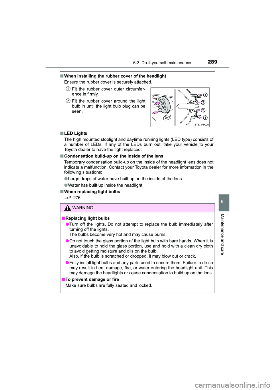 TOYOTA YARIS HATCHBACK 2017 Owners Manual 2896-3. Do-it-yourself maintenance
6
Maintenance and care
YARIS_HB_OM_USA_OM52G64U
■When installing the rubber cover of the headlight
Ensure the rubber cover is securely attached.
■ LED Lights
Th TOYOTA YARIS HATCHBACK 2017 Owners Manual 2896-3. Do-it-yourself maintenance
6
Maintenance and care
YARIS_HB_OM_USA_OM52G64U
■When installing the rubber cover of the headlight
Ensure the rubber cover is securely attached.
■ LED Lights
Th
