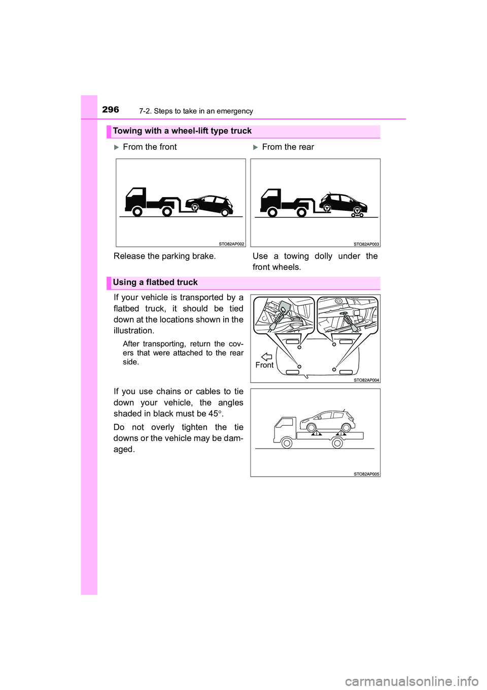 TOYOTA YARIS HATCHBACK 2017 Owners Manual 2967-2. Steps to take in an emergency
YARIS_HB_OM_USA_OM52G64U
If your vehicle is transported by a
flatbed truck, it should be tied
down at the locations shown in the
illustration.
After transporting, TOYOTA YARIS HATCHBACK 2017 Owners Manual 2967-2. Steps to take in an emergency
YARIS_HB_OM_USA_OM52G64U
If your vehicle is transported by a
flatbed truck, it should be tied
down at the locations shown in the
illustration.
After transporting,