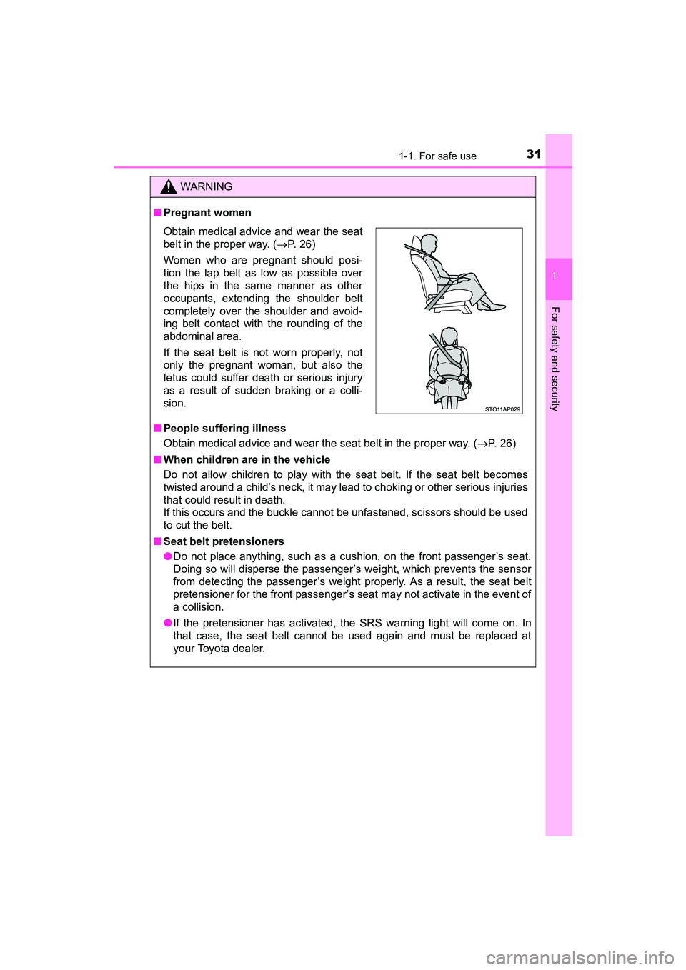 TOYOTA YARIS HATCHBACK 2017 Owners Guide 311-1. For safe use
1
For safety and security
YARIS_HB_OM_USA_OM52G64U
WARNING
■Pregnant women
■ People suffering illness
Obtain medical advice and wear the seat belt in the proper way. ( P. 26 TOYOTA YARIS HATCHBACK 2017 Owners Guide 311-1. For safe use
1
For safety and security
YARIS_HB_OM_USA_OM52G64U
WARNING
■Pregnant women
■ People suffering illness
Obtain medical advice and wear the seat belt in the proper way. ( P. 26