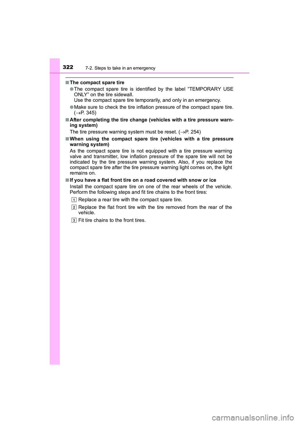 TOYOTA YARIS HATCHBACK 2017 Owners Manual 3227-2. Steps to take in an emergency
YARIS_HB_OM_USA_OM52G64U
■The compact spare tire
●The compact spare tire is identified by the label “TEMPORARY USE
ONLY” on the tire sidewall.
Use the com TOYOTA YARIS HATCHBACK 2017 Owners Manual 3227-2. Steps to take in an emergency
YARIS_HB_OM_USA_OM52G64U
■The compact spare tire
●The compact spare tire is identified by the label “TEMPORARY USE
ONLY” on the tire sidewall.
Use the com