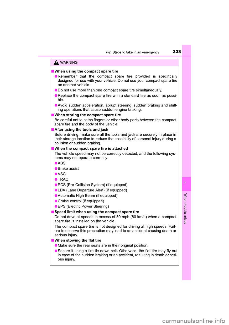 TOYOTA YARIS HATCHBACK 2017 Owners Manual 3237-2. Steps to take in an emergency
7
When trouble arises
YARIS_HB_OM_USA_OM52G64U
WARNING
■When using the compact spare tire
●Remember that the compact spare tire provided is specifically
desig TOYOTA YARIS HATCHBACK 2017 Owners Manual 3237-2. Steps to take in an emergency
7
When trouble arises
YARIS_HB_OM_USA_OM52G64U
WARNING
■When using the compact spare tire
●Remember that the compact spare tire provided is specifically
desig