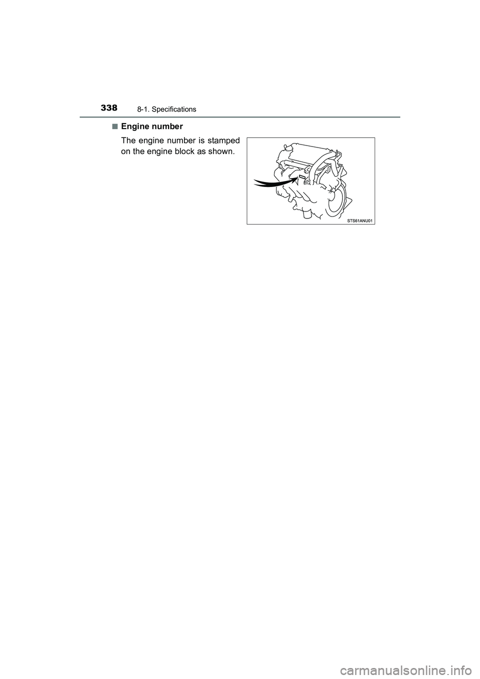 TOYOTA YARIS HATCHBACK 2017 Owners Manual 3388-1. Specifications
YARIS_HB_OM_USA_OM52G64U■
Engine number
The engine number is stamped
on the engine block as shown.
YARIS_HB_OM_USA_OM52G64U.book 338 ページ 2016年2月16日 TOYOTA YARIS HATCHBACK 2017 Owners Manual 3388-1. Specifications
YARIS_HB_OM_USA_OM52G64U■
Engine number
The engine number is stamped
on the engine block as shown.
YARIS_HB_OM_USA_OM52G64U.book 338 ページ 2016年2月16日