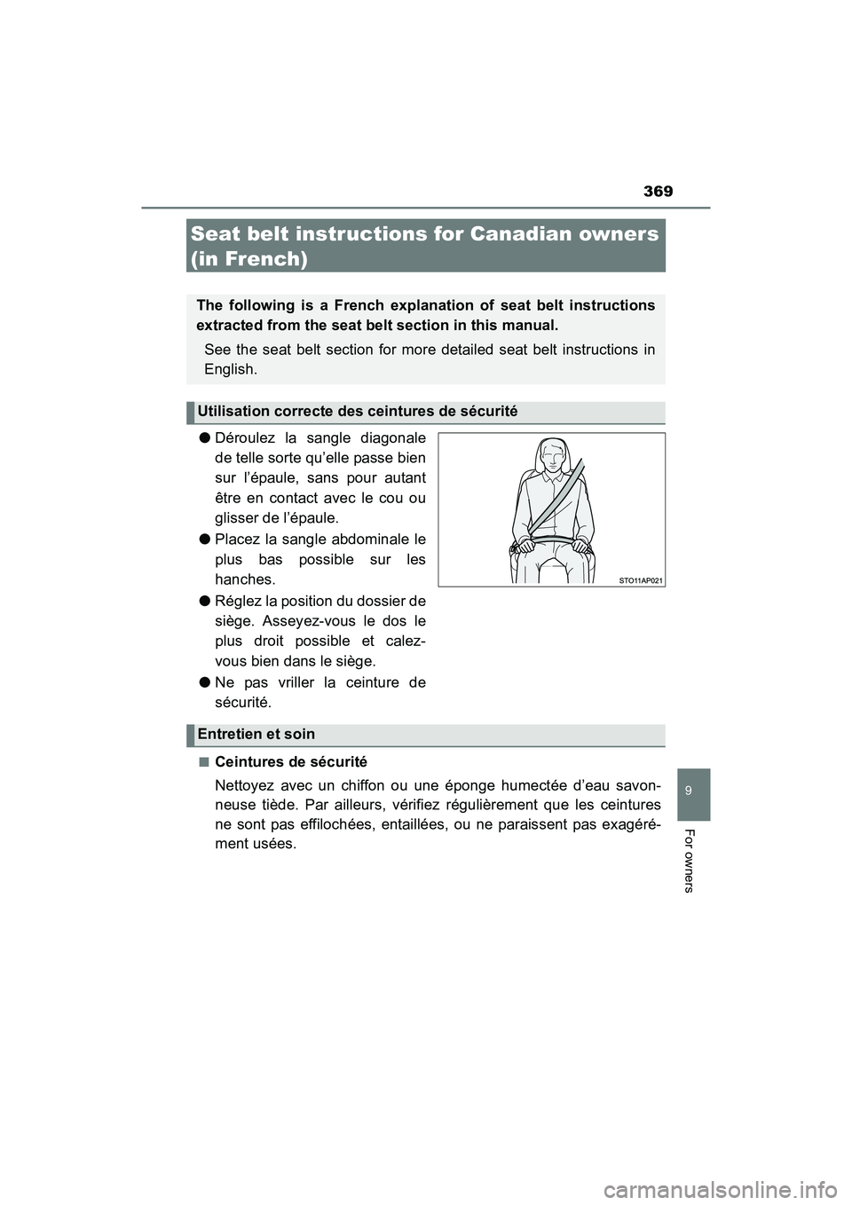 TOYOTA YARIS HATCHBACK 2017 Owners Manual 369
9
For owners
YARIS_HB_OM_USA_OM52G64U
Seat belt instructions for Canadian owners
(in French)
●Déroulez la sangle diagonale
de telle sorte qu’elle passe bien
sur l’épaule, sans pour autant TOYOTA YARIS HATCHBACK 2017 Owners Manual 369
9
For owners
YARIS_HB_OM_USA_OM52G64U
Seat belt instructions for Canadian owners
(in French)
●Déroulez la sangle diagonale
de telle sorte qu’elle passe bien
sur l’épaule, sans pour autant
