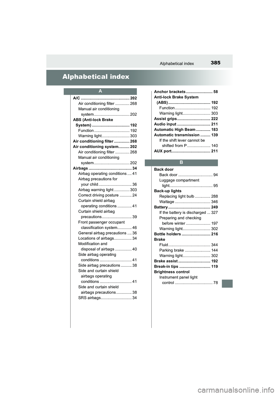 TOYOTA YARIS HATCHBACK 2017 Owners Manual 385Alphabetical index
YARIS_HB_OM_USA_OM52G64U
Alphabetical index
A/C ............................................ 202Air conditioning filter ............. 268
Manual air conditioning
system ........ TOYOTA YARIS HATCHBACK 2017 Owners Manual 385Alphabetical index
YARIS_HB_OM_USA_OM52G64U
Alphabetical index
A/C ............................................ 202Air conditioning filter ............. 268
Manual air conditioning
system ........