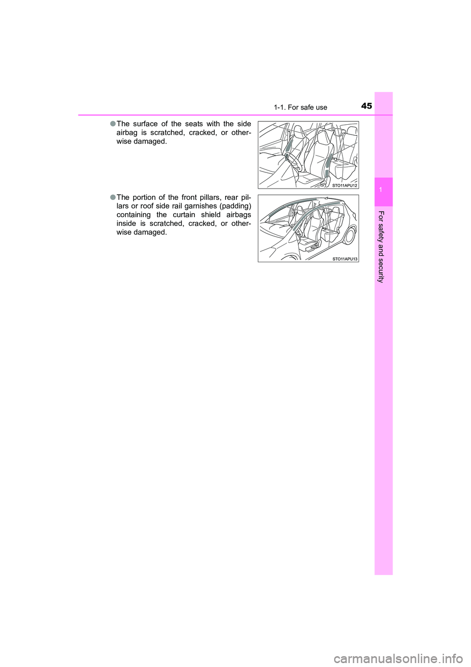 TOYOTA YARIS HATCHBACK 2017 Service Manual 451-1. For safe use
1
For safety and security
YARIS_HB_OM_USA_OM52G64U●
The surface of the seats with the side
airbag is scratched, cracked, or other-
wise damaged.
● The portion of the front pill TOYOTA YARIS HATCHBACK 2017 Service Manual 451-1. For safe use
1
For safety and security
YARIS_HB_OM_USA_OM52G64U●
The surface of the seats with the side
airbag is scratched, cracked, or other-
wise damaged.
● The portion of the front pill