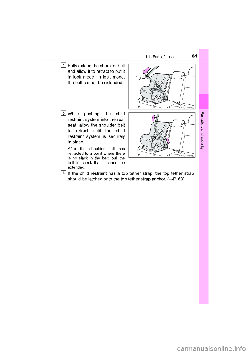 TOYOTA YARIS HATCHBACK 2017 Repair Manual 611-1. For safe use
1
For safety and security
YARIS_HB_OM_USA_OM52G64U
Fully extend the shoulder belt
and allow it to retract to put it
in lock mode. In lock mode,
the belt cannot be extended.
While p TOYOTA YARIS HATCHBACK 2017 Repair Manual 611-1. For safe use
1
For safety and security
YARIS_HB_OM_USA_OM52G64U
Fully extend the shoulder belt
and allow it to retract to put it
in lock mode. In lock mode,
the belt cannot be extended.
While p