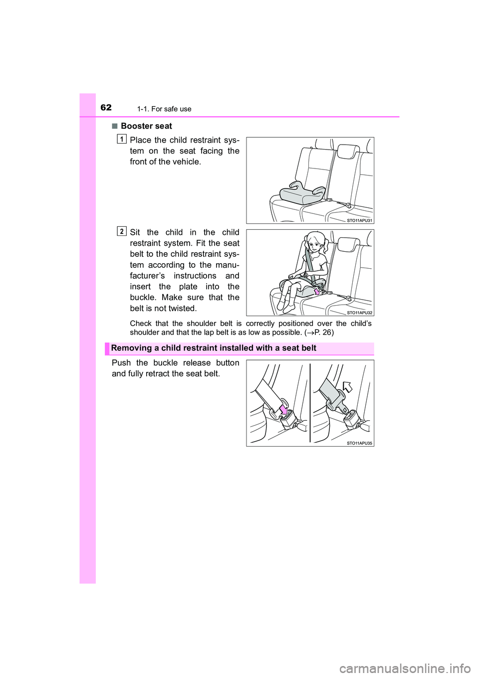 TOYOTA YARIS HATCHBACK 2017 Repair Manual 621-1. For safe use
YARIS_HB_OM_USA_OM52G64U■
Booster seat
Place the child restraint sys-
tem on the seat facing the
front of the vehicle.
Sit the child in the child
restraint system. Fit the seat
b TOYOTA YARIS HATCHBACK 2017 Repair Manual 621-1. For safe use
YARIS_HB_OM_USA_OM52G64U■
Booster seat
Place the child restraint sys-
tem on the seat facing the
front of the vehicle.
Sit the child in the child
restraint system. Fit the seat
b