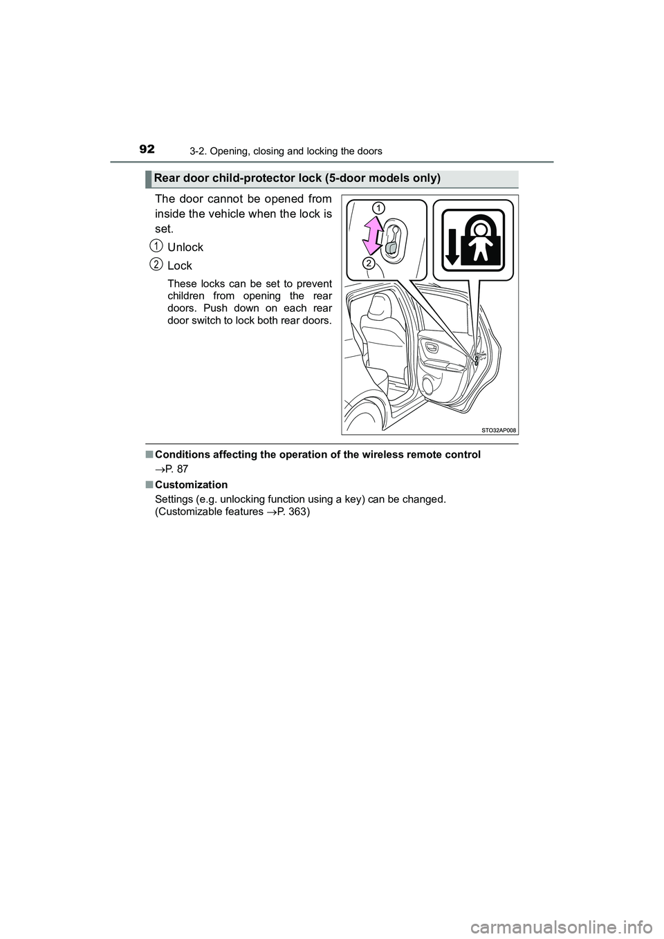 TOYOTA YARIS HATCHBACK 2017 Owners Manual 923-2. Opening, closing and locking the doors
YARIS_HB_OM_USA_OM52G64U
The door cannot be opened from
inside the vehicle when the lock is
set.Unlock
Lock
These locks can be set to prevent
children fro TOYOTA YARIS HATCHBACK 2017 Owners Manual 923-2. Opening, closing and locking the doors
YARIS_HB_OM_USA_OM52G64U
The door cannot be opened from
inside the vehicle when the lock is
set.Unlock
Lock
These locks can be set to prevent
children fro