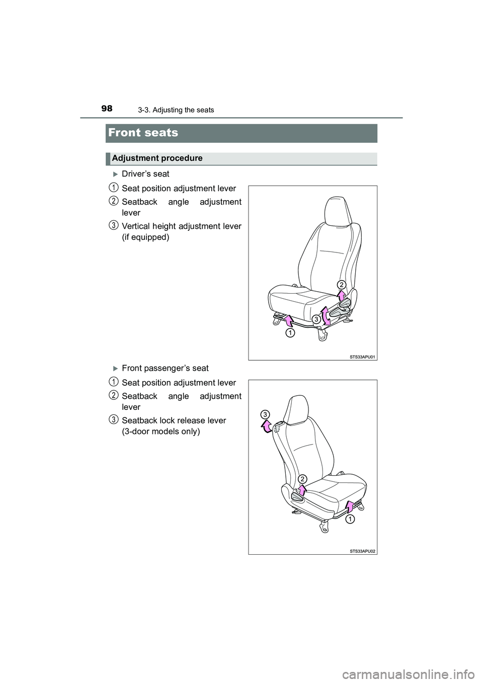 TOYOTA YARIS HATCHBACK 2017 Owners Manual 983-3. Adjusting the seats
YARIS_HB_OM_USA_OM52G64U
Fr ont seats
Driver’s seat
Seat position adjustment lever
Seatback angle adjustment
lever
Vertical height adjustment lever
(if equipped)
Fro TOYOTA YARIS HATCHBACK 2017 Owners Manual 983-3. Adjusting the seats
YARIS_HB_OM_USA_OM52G64U
Fr ont seats
Driver’s seat
Seat position adjustment lever
Seatback angle adjustment
lever
Vertical height adjustment lever
(if equipped)
Fro