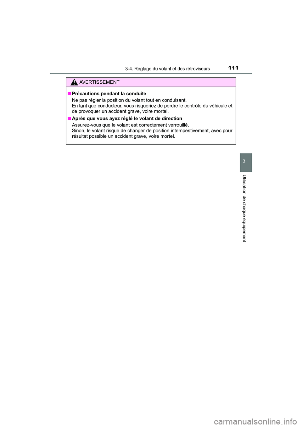 TOYOTA YARIS HATCHBACK 2017 Manuel du propriétaire (in French) 1113-4. Réglage du volant et des rétroviseurs
3
Utilisation de chaque équipement
YARIS_HB_OM_USA_OM52G64D
AVERTISSEMENT
■Précautions pendant la conduite
Ne pas régler la position du volant tout TOYOTA YARIS HATCHBACK 2017 Manuel du propriétaire (in French) 1113-4. Réglage du volant et des rétroviseurs
3
Utilisation de chaque équipement
YARIS_HB_OM_USA_OM52G64D
AVERTISSEMENT
■Précautions pendant la conduite
Ne pas régler la position du volant tout