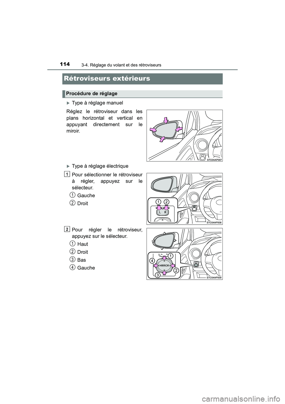 TOYOTA YARIS HATCHBACK 2017 Manuel du propriétaire (in French) 1143-4. Réglage du volant et des rétroviseurs
YARIS_HB_OM_USA_OM52G64D
Rétroviseurs extérieurs
Type à réglage manuel
Réglez le rétroviseur dans les
plans horizontal et vertical en
appuyant TOYOTA YARIS HATCHBACK 2017 Manuel du propriétaire (in French) 1143-4. Réglage du volant et des rétroviseurs
YARIS_HB_OM_USA_OM52G64D
Rétroviseurs extérieurs
Type à réglage manuel
Réglez le rétroviseur dans les
plans horizontal et vertical en
appuyant