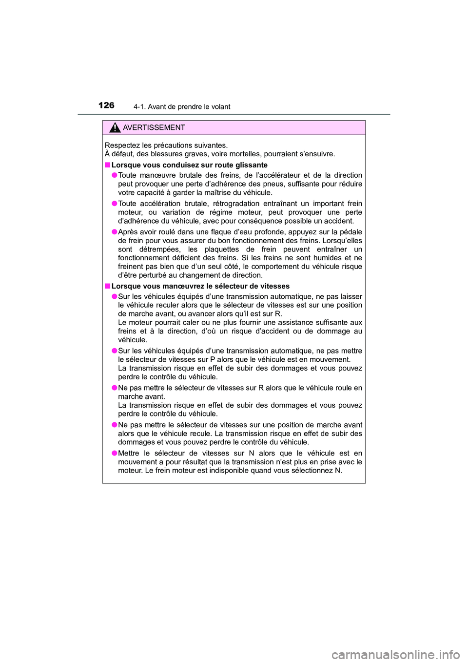 TOYOTA YARIS HATCHBACK 2017 Manuel du propriétaire (in French) 1264-1. Avant de prendre le volant
YARIS_HB_OM_USA_OM52G64D
AVERTISSEMENT
Respectez les précautions suivantes.
À défaut, des blessures graves, voire mortelles, pourraient s’ensuivre.
■Lorsque TOYOTA YARIS HATCHBACK 2017 Manuel du propriétaire (in French) 1264-1. Avant de prendre le volant
YARIS_HB_OM_USA_OM52G64D
AVERTISSEMENT
Respectez les précautions suivantes.
À défaut, des blessures graves, voire mortelles, pourraient s’ensuivre.
■Lorsque
