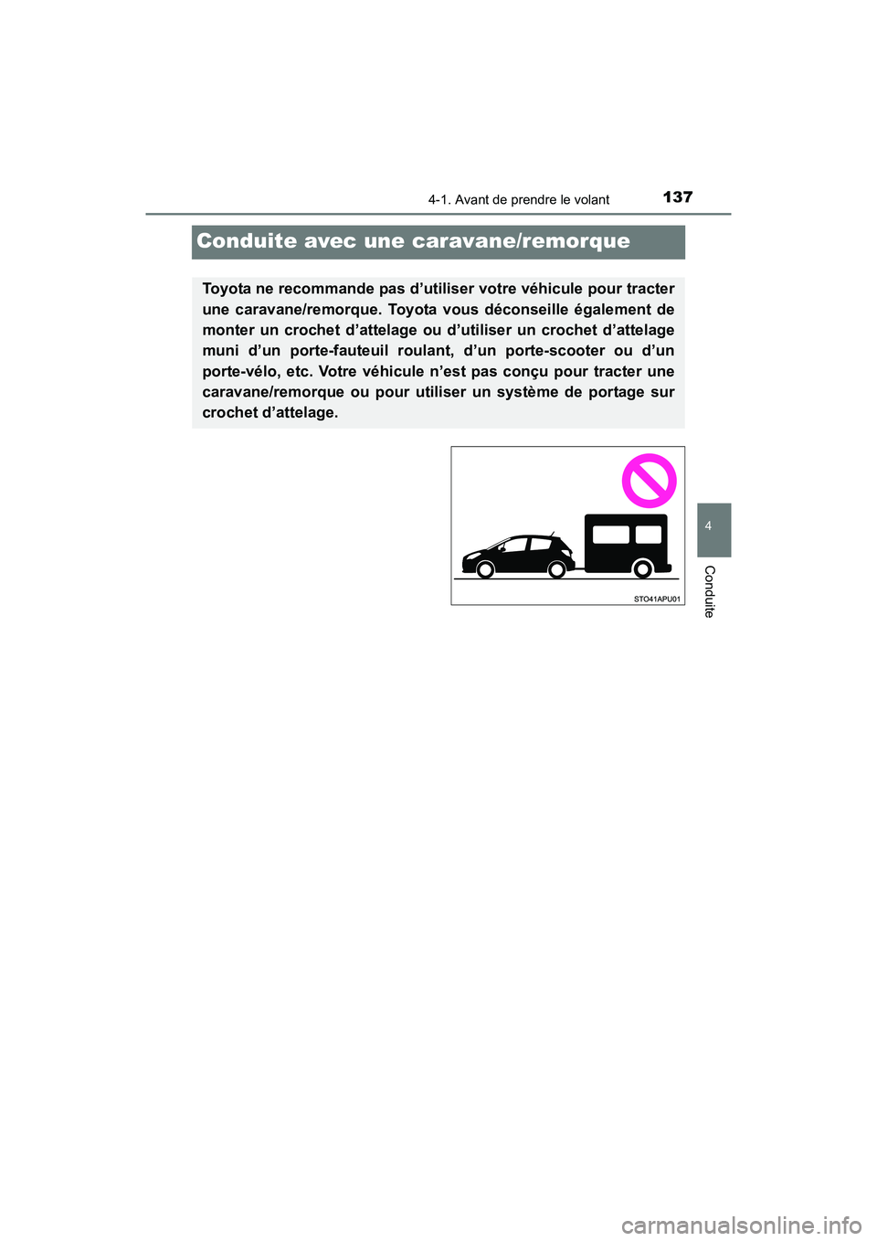 TOYOTA YARIS HATCHBACK 2017 Manuel du propriétaire (in French) 1374-1. Avant de prendre le volant
4
Conduite
YARIS_HB_OM_USA_OM52G64D
Conduite avec une caravane/remorque
Toyota ne recommande pas d’utiliser votre véhicule pour tracter
une caravane/remorque. Toy TOYOTA YARIS HATCHBACK 2017 Manuel du propriétaire (in French) 1374-1. Avant de prendre le volant
4
Conduite
YARIS_HB_OM_USA_OM52G64D
Conduite avec une caravane/remorque
Toyota ne recommande pas d’utiliser votre véhicule pour tracter
une caravane/remorque. Toy