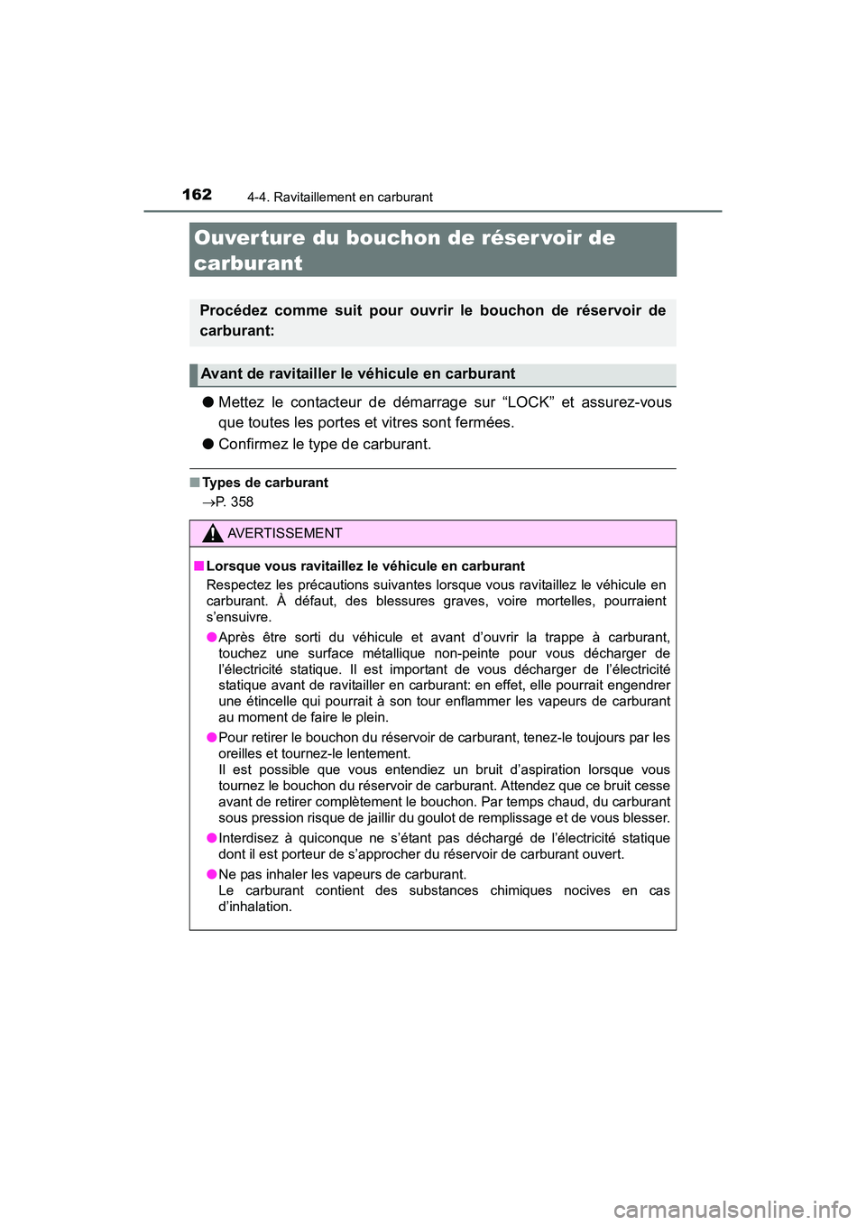 TOYOTA YARIS HATCHBACK 2017 Manuel du propriétaire (in French) 1624-4. Ravitaillement en carburant
YARIS_HB_OM_USA_OM52G64D
Ouver ture du bouchon de réser voir de
carburant
●Mettez le contacteur de démarrage sur “LOCK” et assurez-vous
que toutes les port TOYOTA YARIS HATCHBACK 2017 Manuel du propriétaire (in French) 1624-4. Ravitaillement en carburant
YARIS_HB_OM_USA_OM52G64D
Ouver ture du bouchon de réser voir de
carburant
●Mettez le contacteur de démarrage sur “LOCK” et assurez-vous
que toutes les port
