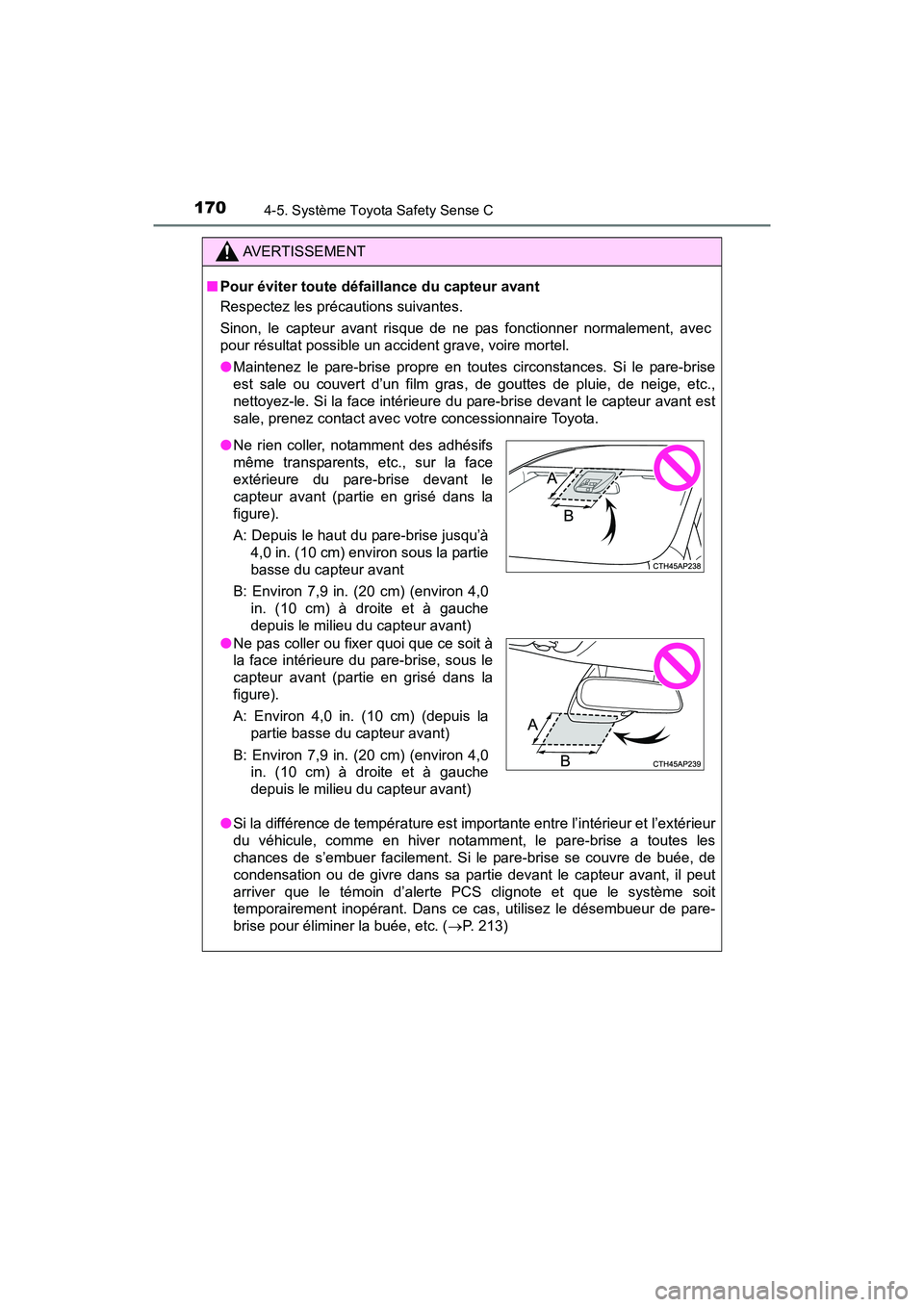 TOYOTA YARIS HATCHBACK 2017 Manuel du propriétaire (in French) 1704-5. Système Toyota Safety Sense C
YARIS_HB_OM_USA_OM52G64D
AVERTISSEMENT
■Pour éviter toute défaillance du capteur avant
Respectez les précautions suivantes.
Sinon, le capteur avant risque TOYOTA YARIS HATCHBACK 2017 Manuel du propriétaire (in French) 1704-5. Système Toyota Safety Sense C
YARIS_HB_OM_USA_OM52G64D
AVERTISSEMENT
■Pour éviter toute défaillance du capteur avant
Respectez les précautions suivantes.
Sinon, le capteur avant risque