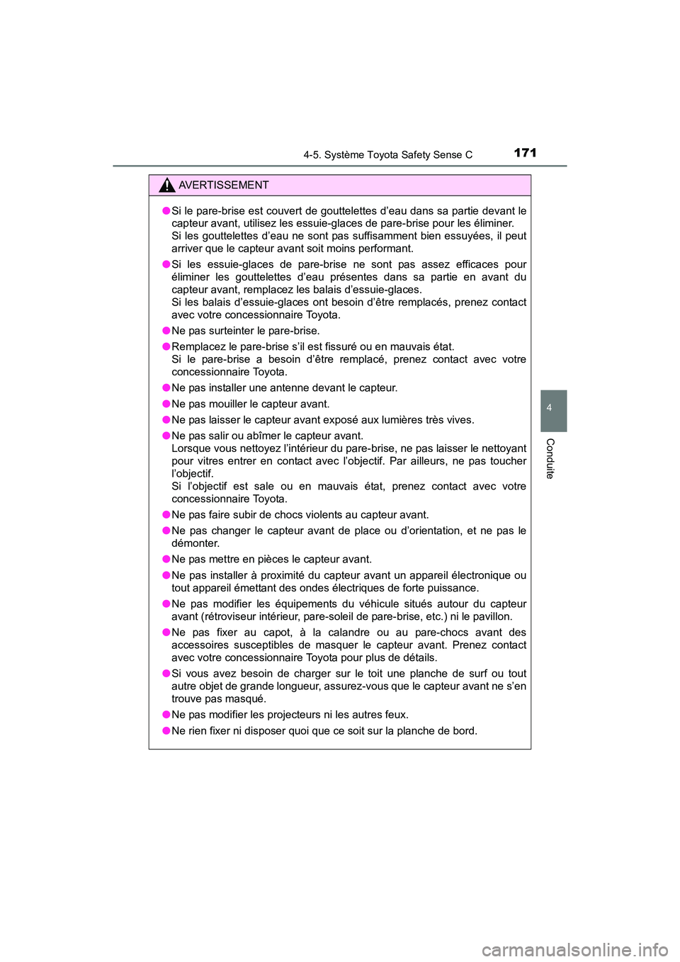 TOYOTA YARIS HATCHBACK 2017 Manuel du propriétaire (in French) 1714-5. Système Toyota Safety Sense C
4
Conduite
YARIS_HB_OM_USA_OM52G64D
AVERTISSEMENT
●Si le pare-brise est couvert de gouttelettes d’eau dans sa partie devant le
capteur avant, utilisez les es TOYOTA YARIS HATCHBACK 2017 Manuel du propriétaire (in French) 1714-5. Système Toyota Safety Sense C
4
Conduite
YARIS_HB_OM_USA_OM52G64D
AVERTISSEMENT
●Si le pare-brise est couvert de gouttelettes d’eau dans sa partie devant le
capteur avant, utilisez les es
