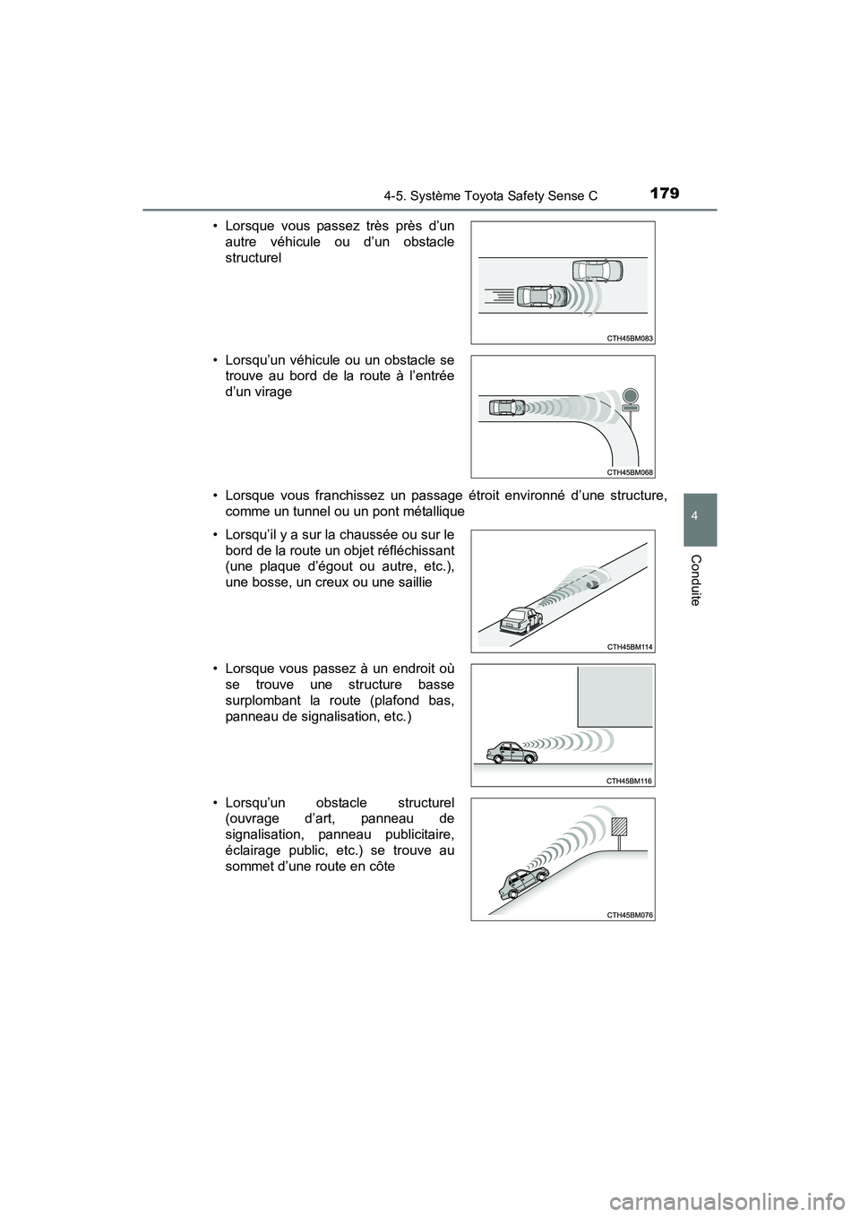 TOYOTA YARIS HATCHBACK 2017 Manuel du propriétaire (in French) 1794-5. Système Toyota Safety Sense C
4
Conduite
YARIS_HB_OM_USA_OM52G64D• Lorsque vous franchissez un passage étroit environné d’une structure,
comme un tunnel ou un pont métallique
• Lorsq TOYOTA YARIS HATCHBACK 2017 Manuel du propriétaire (in French) 1794-5. Système Toyota Safety Sense C
4
Conduite
YARIS_HB_OM_USA_OM52G64D• Lorsque vous franchissez un passage étroit environné d’une structure,
comme un tunnel ou un pont métallique
• Lorsq