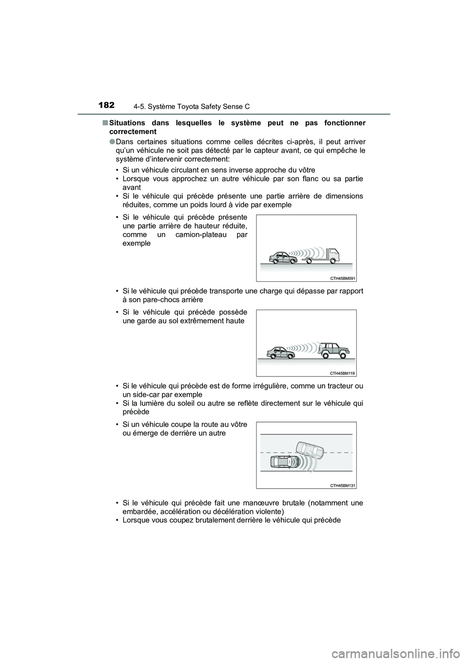 TOYOTA YARIS HATCHBACK 2017 Manuel du propriétaire (in French) 1824-5. Système Toyota Safety Sense C
YARIS_HB_OM_USA_OM52G64D■
Situations dans lesquelles le système peut ne pas fonctionner
correctement
●Dans certaines situations comme celles décrites ci-ap TOYOTA YARIS HATCHBACK 2017 Manuel du propriétaire (in French) 1824-5. Système Toyota Safety Sense C
YARIS_HB_OM_USA_OM52G64D■
Situations dans lesquelles le système peut ne pas fonctionner
correctement
●Dans certaines situations comme celles décrites ci-ap
