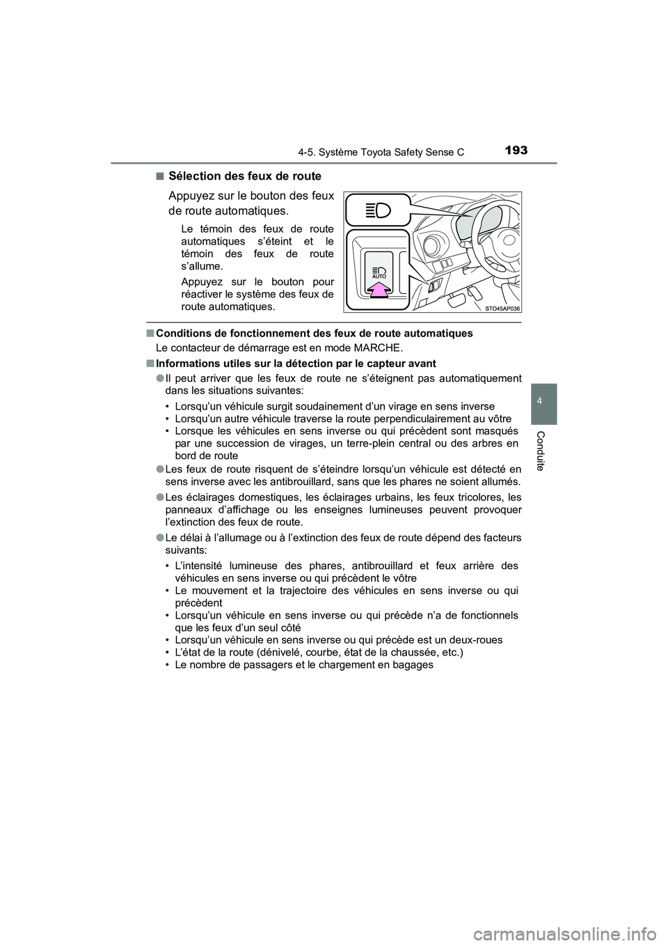 TOYOTA YARIS HATCHBACK 2017 Manuel du propriétaire (in French) 1934-5. Système Toyota Safety Sense C
4
Conduite
YARIS_HB_OM_USA_OM52G64D■
Sélection des feux de route
Appuyez sur le bouton des feux
de route automatiques.
Le témoin des feux de route
automatiqu TOYOTA YARIS HATCHBACK 2017 Manuel du propriétaire (in French) 1934-5. Système Toyota Safety Sense C
4
Conduite
YARIS_HB_OM_USA_OM52G64D■
Sélection des feux de route
Appuyez sur le bouton des feux
de route automatiques.
Le témoin des feux de route
automatiqu