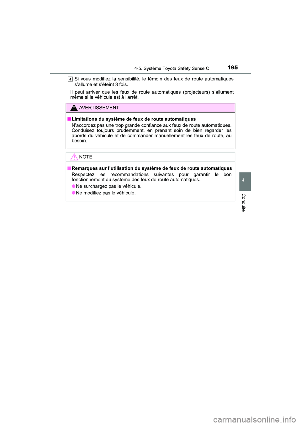TOYOTA YARIS HATCHBACK 2017 Manuel du propriétaire (in French) 1954-5. Système Toyota Safety Sense C
4
Conduite
YARIS_HB_OM_USA_OM52G64DSi vous modifiez la sensibilité, le témoin des feux de route automatiques
s’allume et s’éteint 3 fois.
Il peut arriver TOYOTA YARIS HATCHBACK 2017 Manuel du propriétaire (in French) 1954-5. Système Toyota Safety Sense C
4
Conduite
YARIS_HB_OM_USA_OM52G64DSi vous modifiez la sensibilité, le témoin des feux de route automatiques
s’allume et s’éteint 3 fois.
Il peut arriver