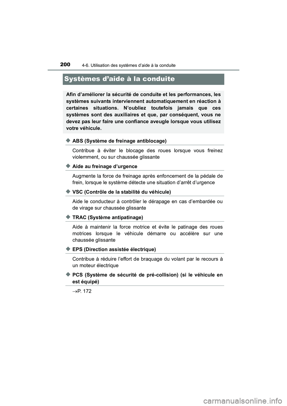 TOYOTA YARIS HATCHBACK 2017  Manuel du propriétaire (in French) 2004-6. Utilisation des systèmes d’aide à la conduite
YARIS_HB_OM_USA_OM52G64D
Systèmes d’aide à la conduite
◆ABS (Système de freinage antiblocage)
Contribue à éviter le blocage des roues