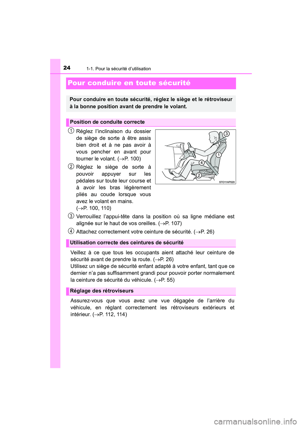 TOYOTA YARIS HATCHBACK 2017 Manuel du propriétaire (in French) 241-1. Pour la sécurité d’utilisation
YARIS_HB_OM_USA_OM52G64D
Pour conduire en toute sécurité
Réglez l’inclinaison du dossier
de siège de sorte à être assis
bien droit et à ne pas avoir TOYOTA YARIS HATCHBACK 2017 Manuel du propriétaire (in French) 241-1. Pour la sécurité d’utilisation
YARIS_HB_OM_USA_OM52G64D
Pour conduire en toute sécurité
Réglez l’inclinaison du dossier
de siège de sorte à être assis
bien droit et à ne pas avoir