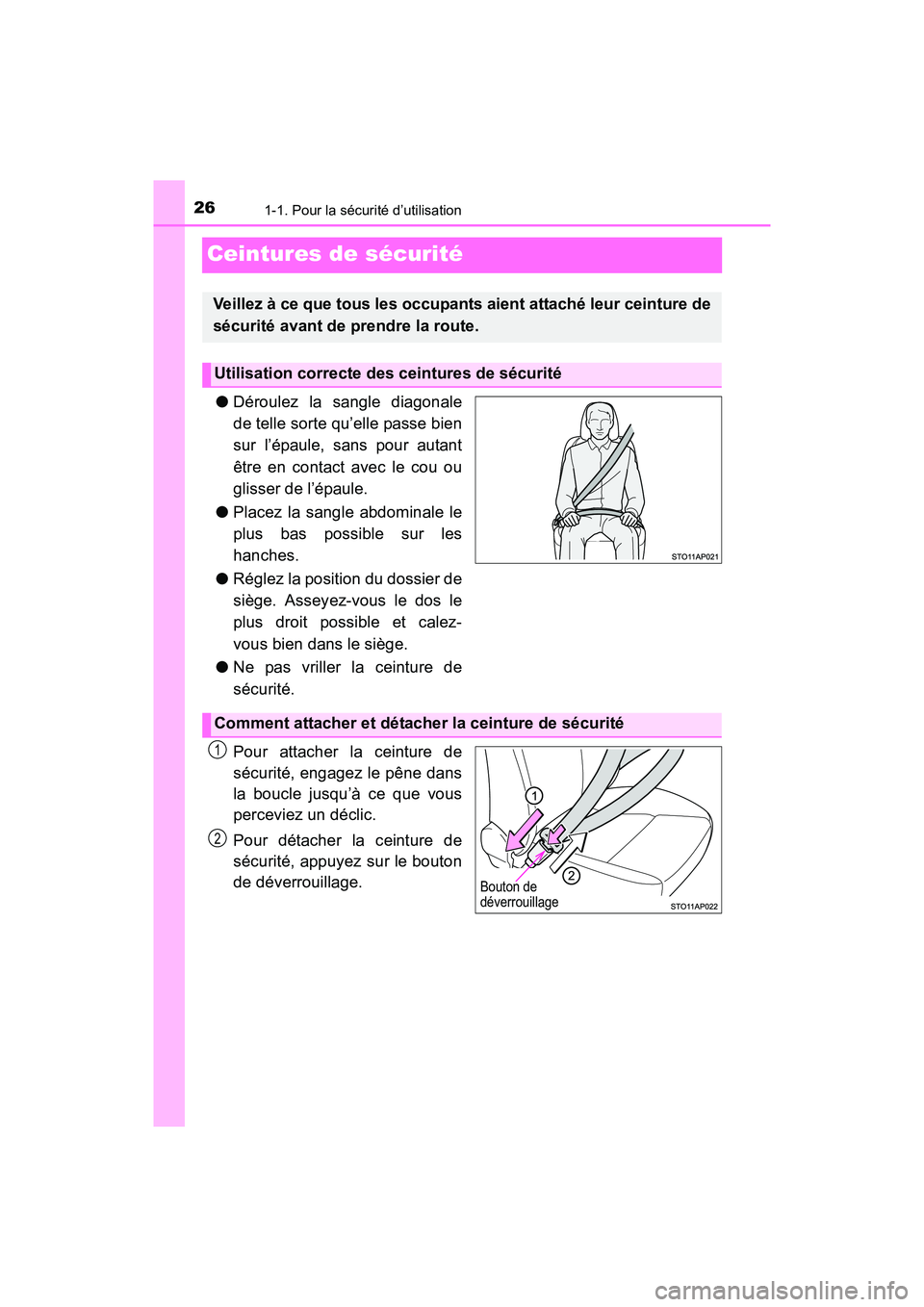 TOYOTA YARIS HATCHBACK 2017 Manuel du propriétaire (in French) 261-1. Pour la sécurité d’utilisation
YARIS_HB_OM_USA_OM52G64D
Ceintures de sécurité
●Déroulez la sangle diagonale
de telle sorte qu’elle passe bien
sur l’épaule, sans pour autant
être TOYOTA YARIS HATCHBACK 2017 Manuel du propriétaire (in French) 261-1. Pour la sécurité d’utilisation
YARIS_HB_OM_USA_OM52G64D
Ceintures de sécurité
●Déroulez la sangle diagonale
de telle sorte qu’elle passe bien
sur l’épaule, sans pour autant
être