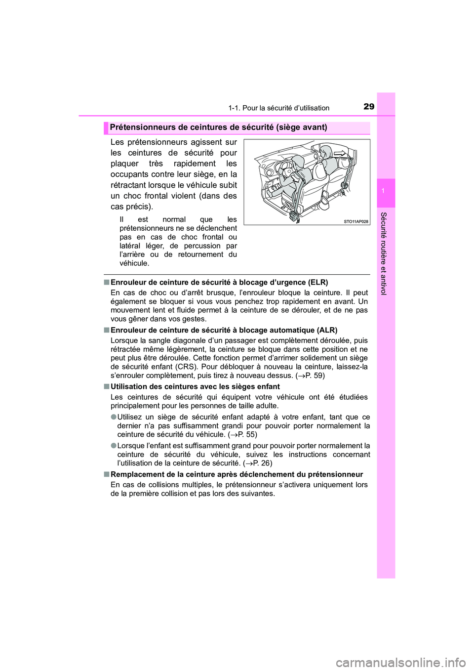 TOYOTA YARIS HATCHBACK 2017 Manuel du propriétaire (in French) 291-1. Pour la sécurité d’utilisation
1
Sécurité routière et antivol
YARIS_HB_OM_USA_OM52G64D
Les prétensionneurs agissent sur
les ceintures de sécurité pour
plaquer très rapidement les
occ TOYOTA YARIS HATCHBACK 2017 Manuel du propriétaire (in French) 291-1. Pour la sécurité d’utilisation
1
Sécurité routière et antivol
YARIS_HB_OM_USA_OM52G64D
Les prétensionneurs agissent sur
les ceintures de sécurité pour
plaquer très rapidement les
occ