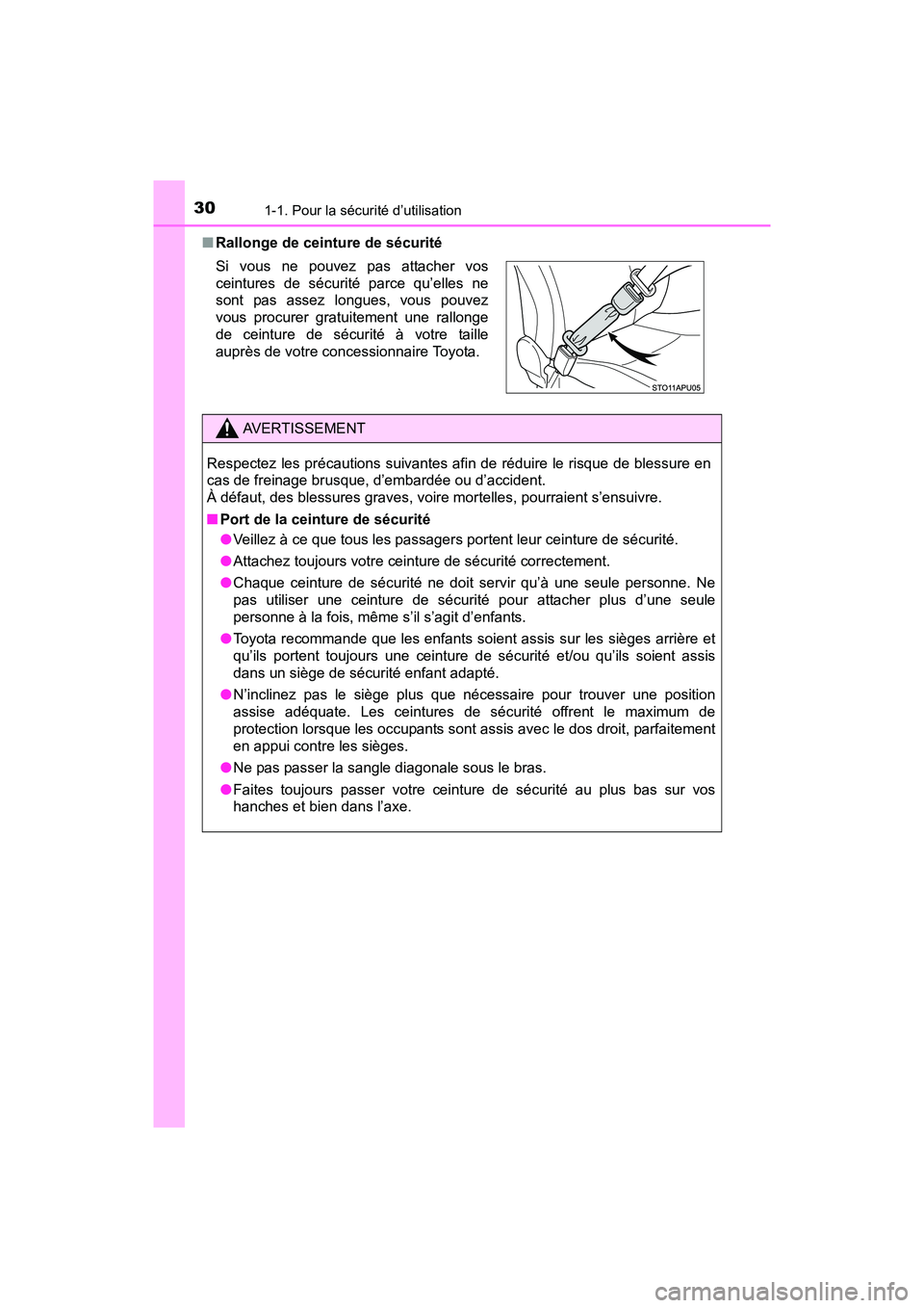 TOYOTA YARIS HATCHBACK 2017 Manuel du propriétaire (in French) 301-1. Pour la sécurité d’utilisation
YARIS_HB_OM_USA_OM52G64D■
Rallonge de ceinture de sécurité
Si vous ne pouvez pas attacher vos
ceintures de sécurité parce qu’elles ne
sont pas assez l TOYOTA YARIS HATCHBACK 2017 Manuel du propriétaire (in French) 301-1. Pour la sécurité d’utilisation
YARIS_HB_OM_USA_OM52G64D■
Rallonge de ceinture de sécurité
Si vous ne pouvez pas attacher vos
ceintures de sécurité parce qu’elles ne
sont pas assez l