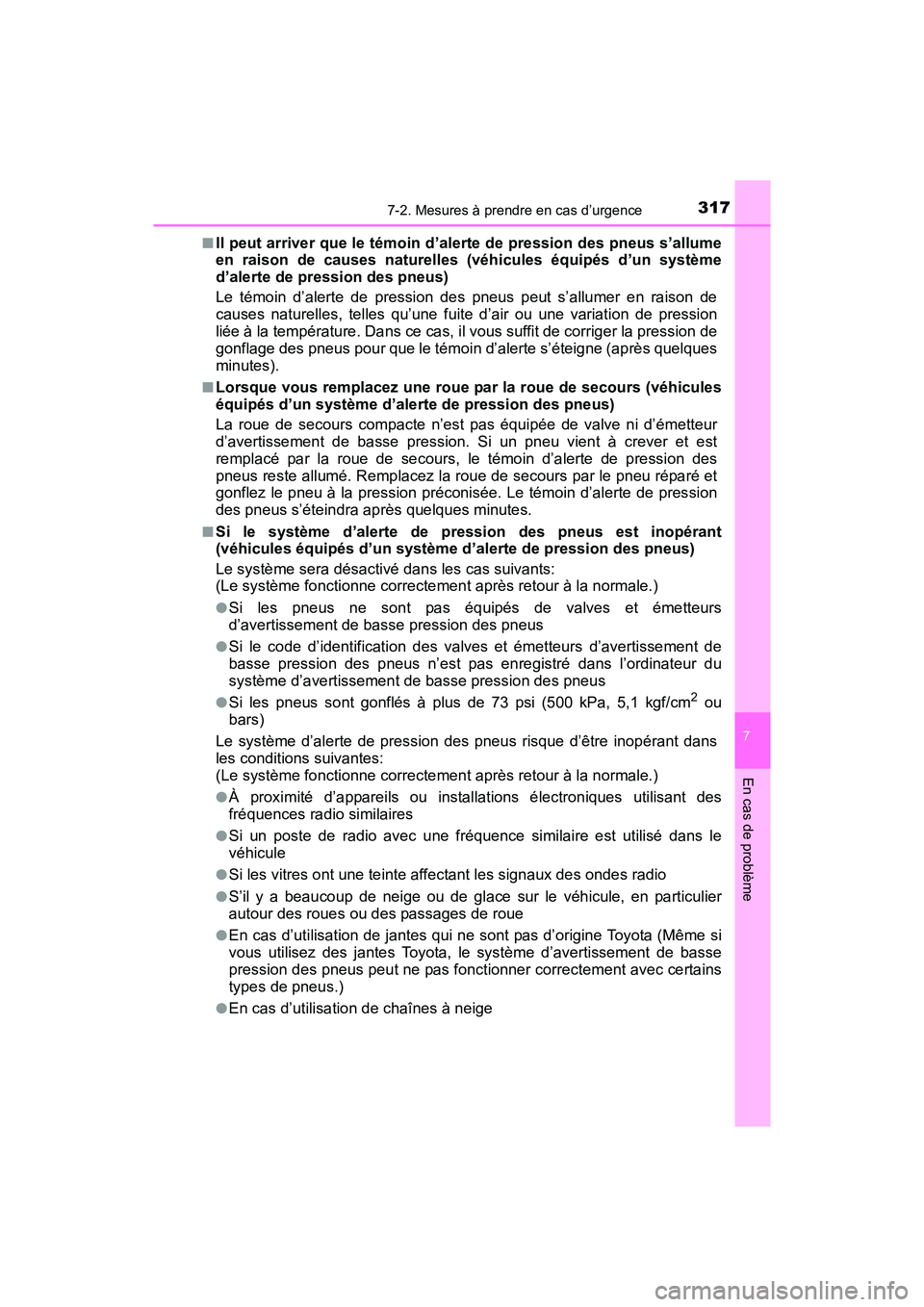 TOYOTA YARIS HATCHBACK 2017 Manuel du propriétaire (in French) 3177-2. Mesures à prendre en cas d’urgence
7
En cas de problème
YARIS_HB_OM_USA_OM52G64D■
Il peut arriver que le témoin d’alerte de pression des pneus s’allume
en raison de causes naturelle TOYOTA YARIS HATCHBACK 2017 Manuel du propriétaire (in French) 3177-2. Mesures à prendre en cas d’urgence
7
En cas de problème
YARIS_HB_OM_USA_OM52G64D■
Il peut arriver que le témoin d’alerte de pression des pneus s’allume
en raison de causes naturelle
