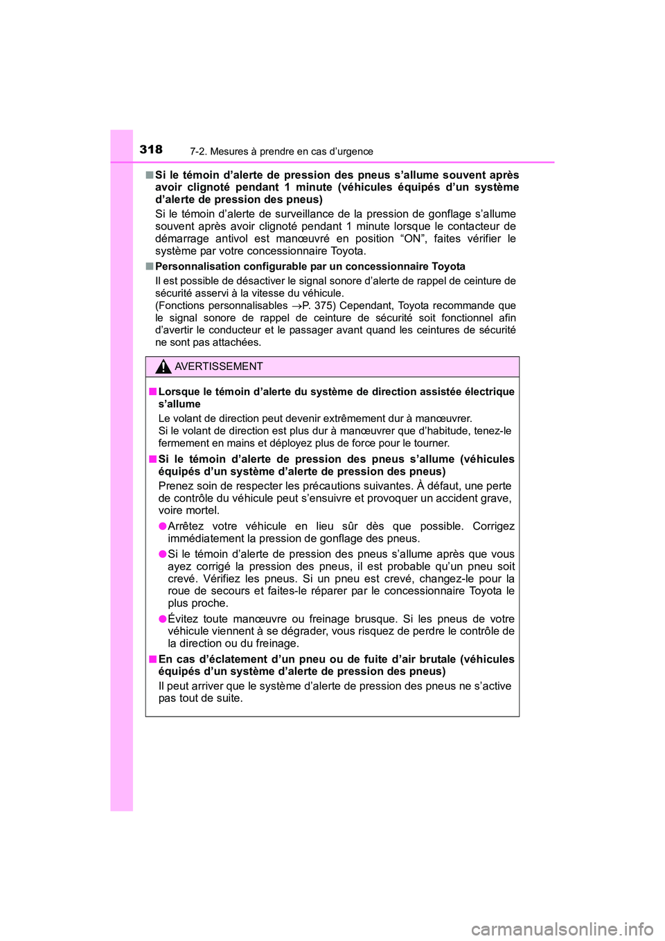 TOYOTA YARIS HATCHBACK 2017 Manuel du propriétaire (in French) 3187-2. Mesures à prendre en cas d’urgence
YARIS_HB_OM_USA_OM52G64D■
Si le témoin d’alerte de pression des pneus s’allume souvent après
avoir clignoté pendant 1 minute (véhicules équipé TOYOTA YARIS HATCHBACK 2017 Manuel du propriétaire (in French) 3187-2. Mesures à prendre en cas d’urgence
YARIS_HB_OM_USA_OM52G64D■
Si le témoin d’alerte de pression des pneus s’allume souvent après
avoir clignoté pendant 1 minute (véhicules équipé