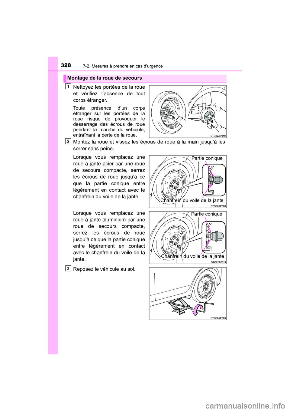 TOYOTA YARIS HATCHBACK 2017 Manuel du propriétaire (in French) 3287-2. Mesures à prendre en cas d’urgence
YARIS_HB_OM_USA_OM52G64D
Nettoyez les portées de la roue
et vérifiez l’absence de tout
corps étranger.
Toute présence d’un corps
étranger sur les TOYOTA YARIS HATCHBACK 2017 Manuel du propriétaire (in French) 3287-2. Mesures à prendre en cas d’urgence
YARIS_HB_OM_USA_OM52G64D
Nettoyez les portées de la roue
et vérifiez l’absence de tout
corps étranger.
Toute présence d’un corps
étranger sur les