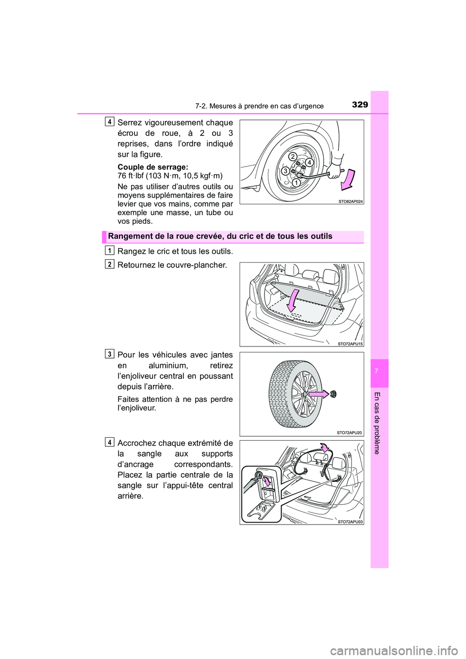 TOYOTA YARIS HATCHBACK 2017 Manuel du propriétaire (in French) 3297-2. Mesures à prendre en cas d’urgence
7
En cas de problème
YARIS_HB_OM_USA_OM52G64D
Serrez vigoureusement chaque
écrou de roue, à 2 ou 3
reprises, dans l’ordre indiqué
sur la figure.
Cou TOYOTA YARIS HATCHBACK 2017 Manuel du propriétaire (in French) 3297-2. Mesures à prendre en cas d’urgence
7
En cas de problème
YARIS_HB_OM_USA_OM52G64D
Serrez vigoureusement chaque
écrou de roue, à 2 ou 3
reprises, dans l’ordre indiqué
sur la figure.
Cou