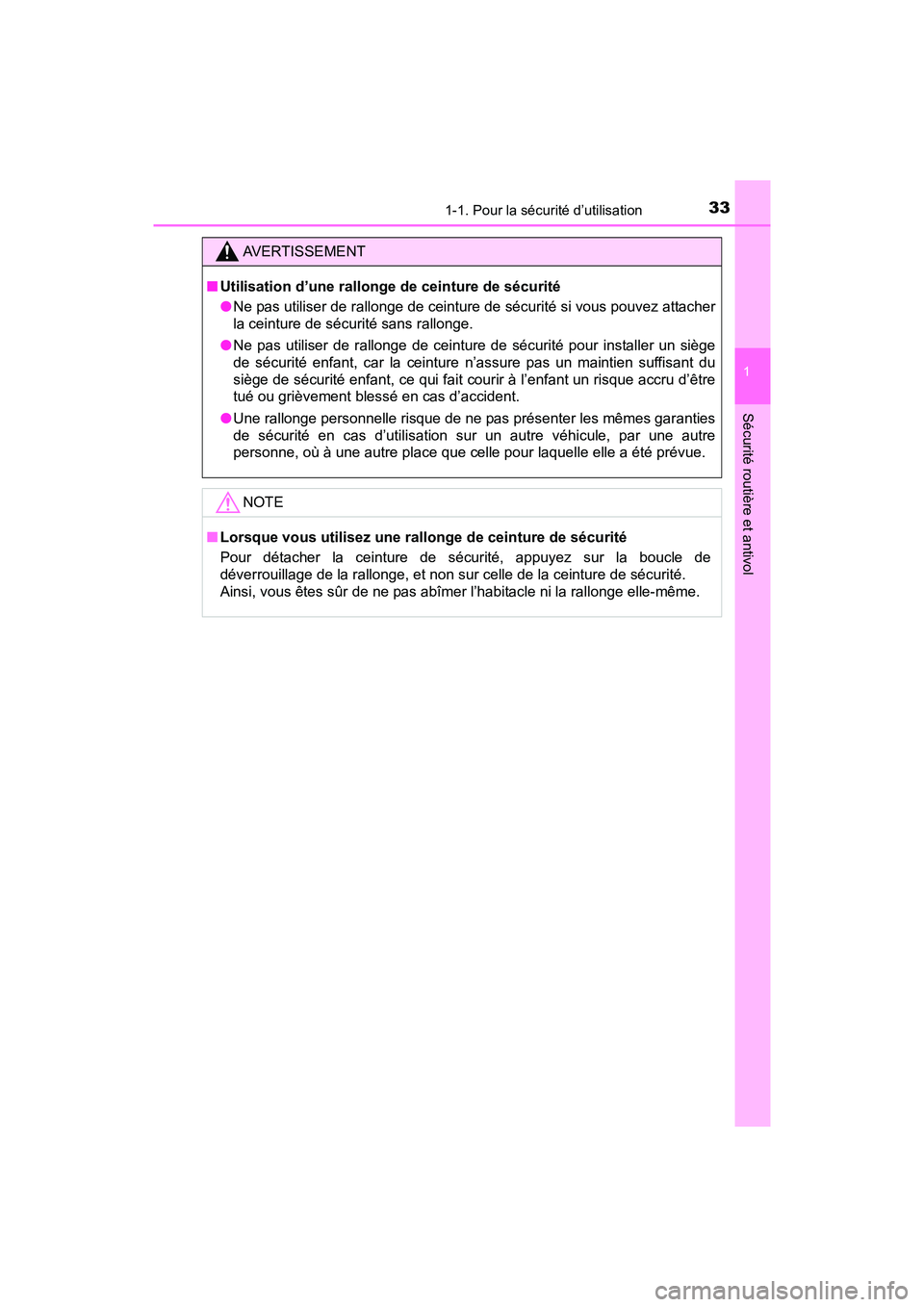 TOYOTA YARIS HATCHBACK 2017 Manuel du propriétaire (in French) 331-1. Pour la sécurité d’utilisation
1
Sécurité routière et antivol
YARIS_HB_OM_USA_OM52G64D
AVERTISSEMENT
■Utilisation d’une rallonge de ceinture de sécurité
●Ne pas utiliser de rallo TOYOTA YARIS HATCHBACK 2017 Manuel du propriétaire (in French) 331-1. Pour la sécurité d’utilisation
1
Sécurité routière et antivol
YARIS_HB_OM_USA_OM52G64D
AVERTISSEMENT
■Utilisation d’une rallonge de ceinture de sécurité
●Ne pas utiliser de rallo