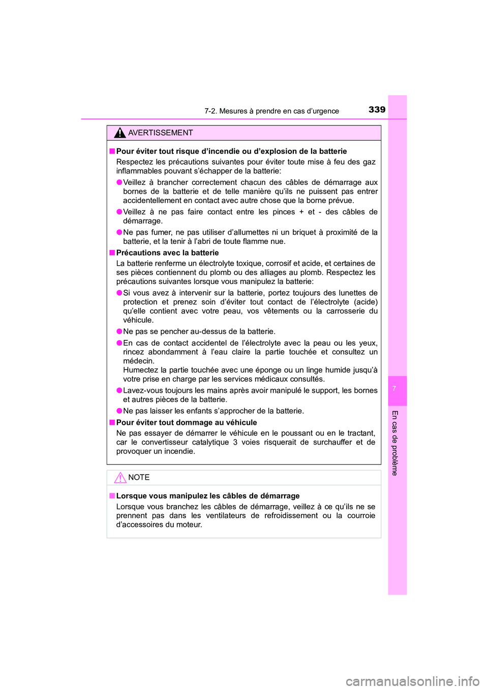 TOYOTA YARIS HATCHBACK 2017 Manuel du propriétaire (in French) 3397-2. Mesures à prendre en cas d’urgence
7
En cas de problème
YARIS_HB_OM_USA_OM52G64D
AVERTISSEMENT
■Pour éviter tout risque d’incendie ou d’explosion de la batterie
Respectez les préca TOYOTA YARIS HATCHBACK 2017 Manuel du propriétaire (in French) 3397-2. Mesures à prendre en cas d’urgence
7
En cas de problème
YARIS_HB_OM_USA_OM52G64D
AVERTISSEMENT
■Pour éviter tout risque d’incendie ou d’explosion de la batterie
Respectez les préca