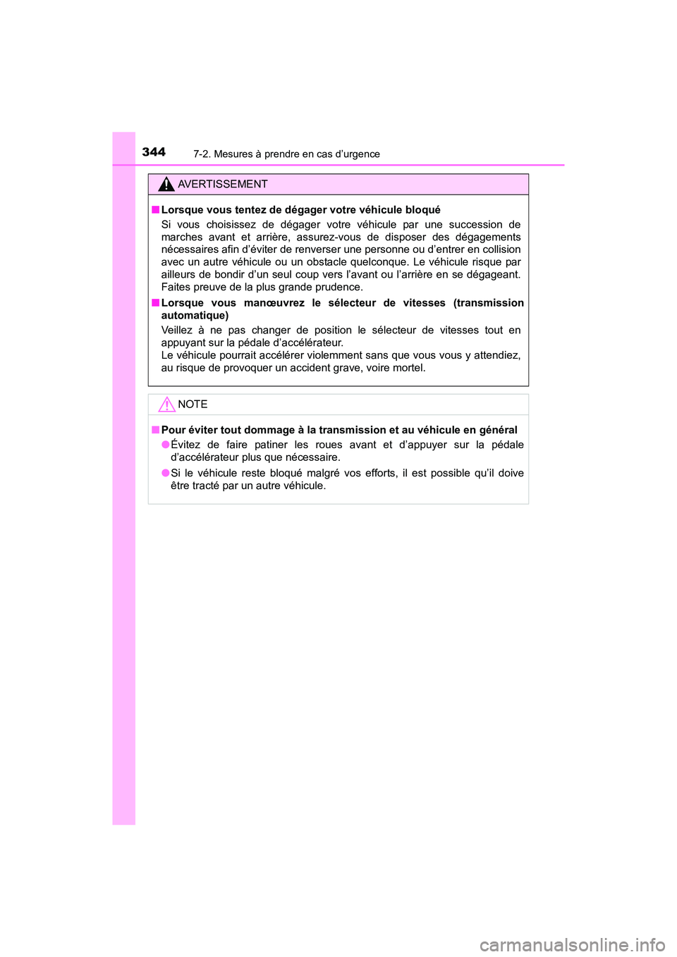 TOYOTA YARIS HATCHBACK 2017 Manuel du propriétaire (in French) 3447-2. Mesures à prendre en cas d’urgence
YARIS_HB_OM_USA_OM52G64D
AVERTISSEMENT
■Lorsque vous tentez de dégager votre véhicule bloqué
Si vous choisissez de dégager votre véhicule par une s TOYOTA YARIS HATCHBACK 2017 Manuel du propriétaire (in French) 3447-2. Mesures à prendre en cas d’urgence
YARIS_HB_OM_USA_OM52G64D
AVERTISSEMENT
■Lorsque vous tentez de dégager votre véhicule bloqué
Si vous choisissez de dégager votre véhicule par une s