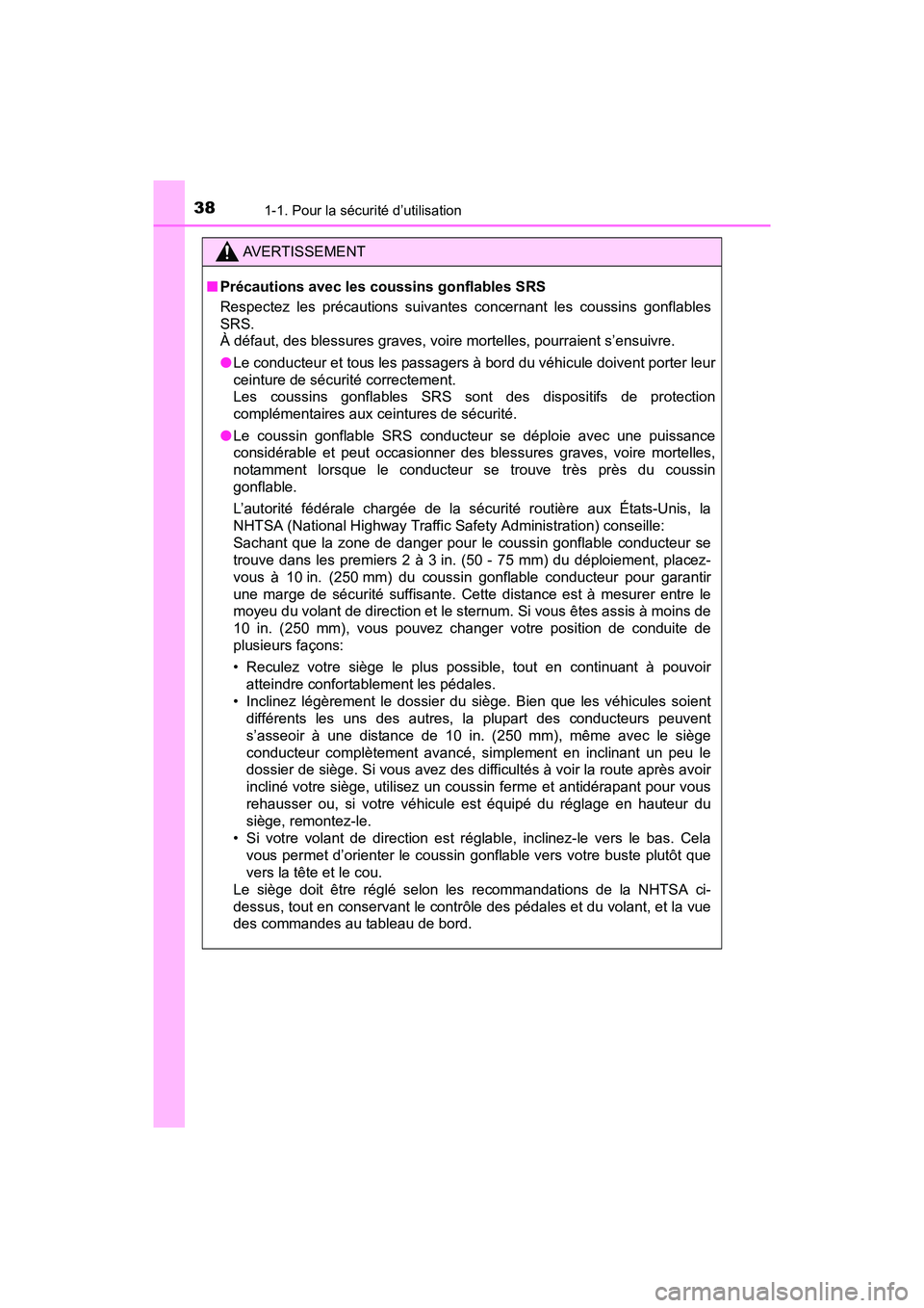 TOYOTA YARIS HATCHBACK 2017 Manuel du propriétaire (in French) 381-1. Pour la sécurité d’utilisation
YARIS_HB_OM_USA_OM52G64D
AVERTISSEMENT
■Précautions avec les coussins gonflables SRS
Respectez les précautions suivantes concernant les coussins gonflable TOYOTA YARIS HATCHBACK 2017 Manuel du propriétaire (in French) 381-1. Pour la sécurité d’utilisation
YARIS_HB_OM_USA_OM52G64D
AVERTISSEMENT
■Précautions avec les coussins gonflables SRS
Respectez les précautions suivantes concernant les coussins gonflable