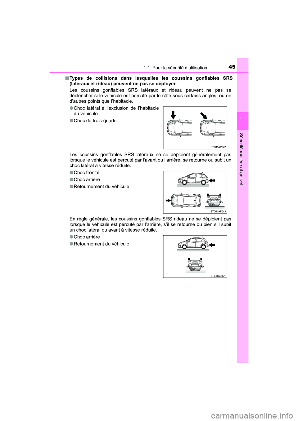TOYOTA YARIS HATCHBACK 2017 Manuel du propriétaire (in French) 451-1. Pour la sécurité d’utilisation
1
Sécurité routière et antivol
YARIS_HB_OM_USA_OM52G64D■
Types de collisions dans lesquelles les coussins gonflables SRS
(latéraux et rideau) peuvent ne TOYOTA YARIS HATCHBACK 2017 Manuel du propriétaire (in French) 451-1. Pour la sécurité d’utilisation
1
Sécurité routière et antivol
YARIS_HB_OM_USA_OM52G64D■
Types de collisions dans lesquelles les coussins gonflables SRS
(latéraux et rideau) peuvent ne