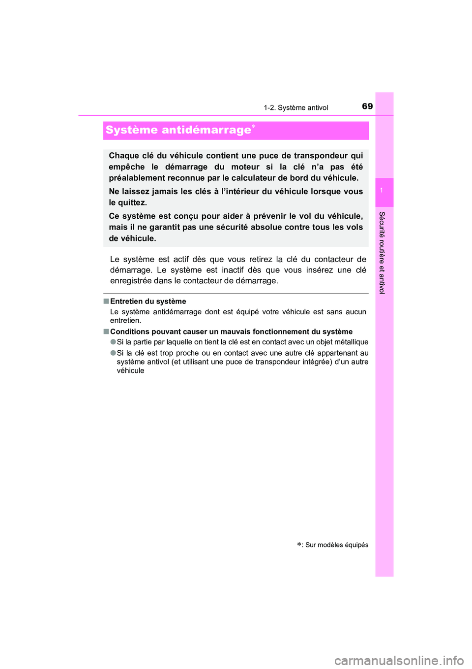 TOYOTA YARIS HATCHBACK 2017 Manuel du propriétaire (in French) 691-2. Système antivol
1
Sécurité routière et antivol
YARIS_HB_OM_USA_OM52G64D
Système antidémarrage
Le système est actif dès que vous retirez la clé du contacteur de
démarrage. Le systè TOYOTA YARIS HATCHBACK 2017 Manuel du propriétaire (in French) 691-2. Système antivol
1
Sécurité routière et antivol
YARIS_HB_OM_USA_OM52G64D
Système antidémarrage
Le système est actif dès que vous retirez la clé du contacteur de
démarrage. Le systè