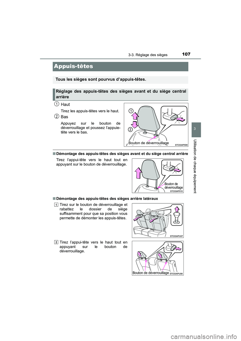 TOYOTA YARIS HATCHBACK 2016 Manuel du propriétaire (in French) 1073-3. Réglage des sièges
3
Utilisation de chaque équipement
YARIS_F_D_52G61D
Appuis-têtes
Haut
Tirez les appuis-têtes vers le haut.
Bas
Appuyez sur le bouton de
déverrouillage et poussez l’a TOYOTA YARIS HATCHBACK 2016 Manuel du propriétaire (in French) 1073-3. Réglage des sièges
3
Utilisation de chaque équipement
YARIS_F_D_52G61D
Appuis-têtes
Haut
Tirez les appuis-têtes vers le haut.
Bas
Appuyez sur le bouton de
déverrouillage et poussez l’a