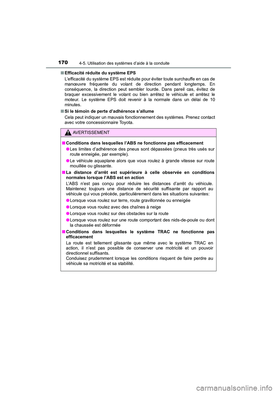 TOYOTA YARIS HATCHBACK 2016 Manuel du propriétaire (in French) 1704-5. Utilisation des systèmes d’aide à la conduite
YARIS_F_D_52G61D■
Efficacité réduite du système EPS
L’efficacité du système EPS est réduite pour éviter toute surchauffe en cas de
TOYOTA YARIS HATCHBACK 2016 Manuel du propriétaire (in French) 1704-5. Utilisation des systèmes d’aide à la conduite
YARIS_F_D_52G61D■
Efficacité réduite du système EPS
L’efficacité du système EPS est réduite pour éviter toute surchauffe en cas de