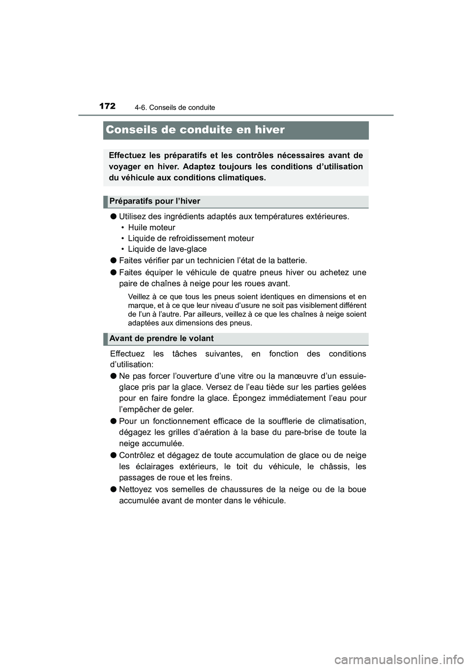 TOYOTA YARIS HATCHBACK 2016 Manuel du propriétaire (in French) 1724-6. Conseils de conduite
YARIS_F_D_52G61D
Conseils de conduite en hiver
●Utilisez des ingrédients adaptés aux températures extérieures.
• Huile moteur
• Liquide de refroidissement moteu TOYOTA YARIS HATCHBACK 2016 Manuel du propriétaire (in French) 1724-6. Conseils de conduite
YARIS_F_D_52G61D
Conseils de conduite en hiver
●Utilisez des ingrédients adaptés aux températures extérieures.
• Huile moteur
• Liquide de refroidissement moteu